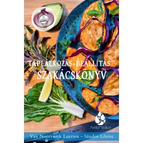   Táplálkozás-Beállítás™ Szakácskönyv 1. Van Noortwijk Laurien - Sándor Lőrinc