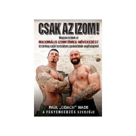 Csak az izom! - Paul Coach Wade