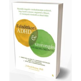   Felnőttkori ADHD&szorongás gyakorlókönyv - J. Russell Ramsay PhD