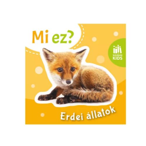 Signum Könyvek Kartonkönyv Mi ez? Erdei állatok
