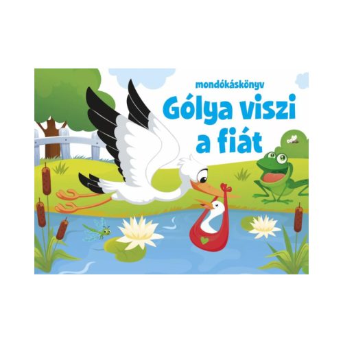 Szalay könyvek Kartonkönyv Mondókáskönyv - Gólya viszi a fiát
