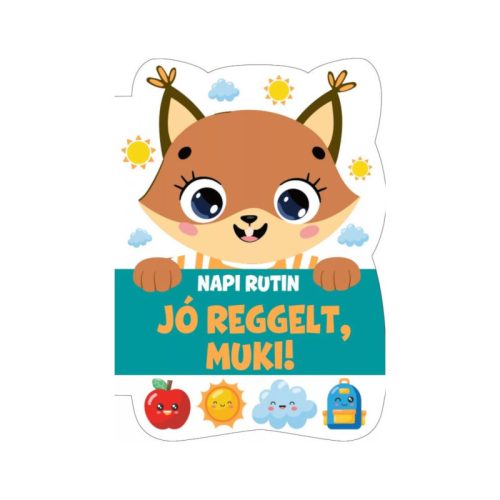 Szalay könyvek Kartonkönyv Jó reggelt, Muki! - Napi rutin