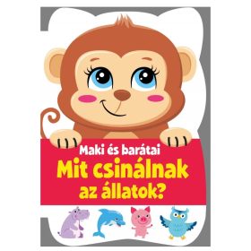   Szalay könyvek Kartonkönyv Mit csinálnak az állatok? - Maki és barátai